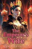 The Emperor's Wife (eBook, ePUB) The Emperor's Wife (eBook, ePUB)