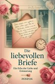 Die liebevollen Briefe : Ein Erbe der Liebe und Erinnerung (eBook, ePUB) Die liebevollen Briefe : Ein Erbe der Liebe und Erinnerung (eBook, ePUB)