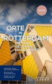 Orte in Rotterdam, die man gesehen habben muss: Reiseführer (2025) (eBook, ePUB)