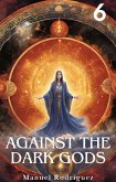 Against the Dark Gods 6 (eBook, ePUB) Against the Dark Gods 6 (eBook, ePUB)