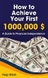 How to Achieve Your First $1,000,000 :... - Bild 1