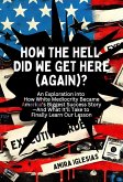 How the Hell Did We Get Here (Again)? (eBook, ePUB)