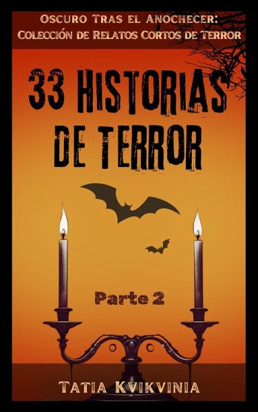 33 Historias de Terror - Parte 2 (Oscuro Tras el Anochecer: Colección de Relatos Cortos de Terror, #2) (eBook, ePUB)