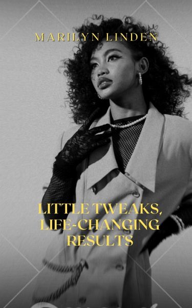 Little Tweaks, Life-Changing Results (eBook, ePUB) Little Tweaks, Life-Changing Results (eBook, ePUB)