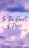 In The Heart Of Paris (eBook, ePUB) In The Heart Of Paris (eBook, ePUB)