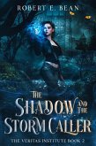 The Shadow and the Storm Caller (The Veritas Institute, #2) (eBook, ePUB) The Shadow and the Storm Caller (The Veritas Institute, #2) (eBook, ePUB)