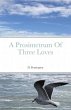A Prosimetrum Of Three Loves (eBook,... - Bild 1