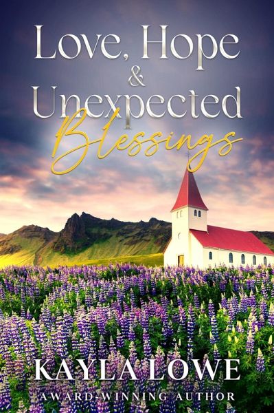 Love, Hope & Unexpected Blessings (Christian Faith & Love, #1) (eBook, ePUB)