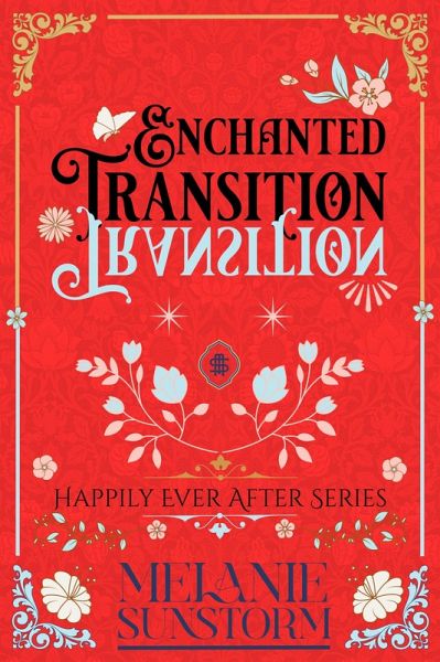 The Enchanted Transition (Happily Ever After) (eBook, ePUB) The Enchanted Transition (Happily Ever After) (eBook, ePUB)