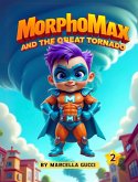 MorphoMax and the Great Tornado (eBook, ePUB) MorphoMax and the Great Tornado (eBook, ePUB)