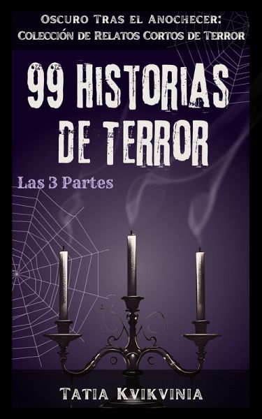 99 Historias de Terror (Oscuro Tras el Anochecer: Colección de Relatos Cortos de Terror, #0) (eBook, ePUB)