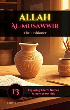 Cover Allah Al-Musawwir (Exploring Allah's Names: A Journey for Kids, #13) (eBook, ePUB)
