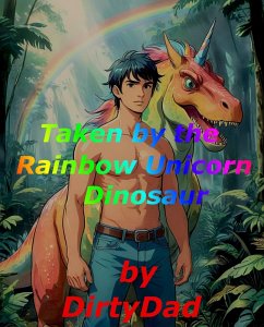 Taken by the Rainbow Unicorn Dinosaur (eBook, ePUB) Cover Taken by the Rainbow Unicorn Dinosaur (eBook, ePUB)