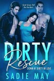 Dirty Rescue (Dirty in Love) (eBook, ePUB)