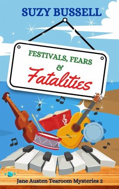 Festivals, Fears and Fatalities (Jane Austen Tearoom Mysteries, #2) (eBook, ePUB) - Bussell, Suzy