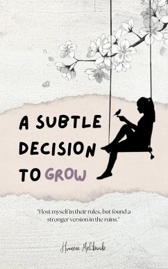 A Subtle Decision To Grow (eBook, ePUB) - Mehboob, Humera