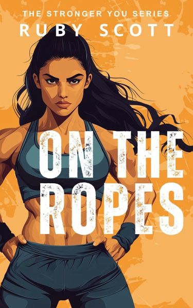 On The Ropes (Stronger You, #3) (eBook, ePUB)