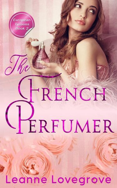 The French Perfumer (European Tycoons, #2) (eBook, ePUB)