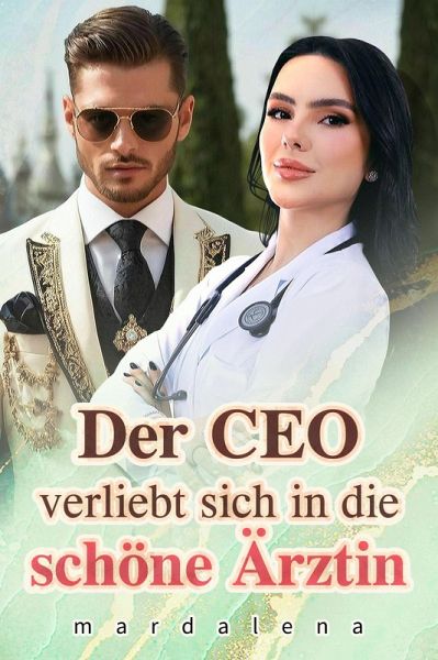 Der CEO verliebt sich in die schöne Ärztin (eBook, ePUB)