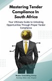 Mastering Tender Compliance In South Africa (eBook, ePUB)
