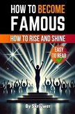 How to Become Famous