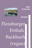 Flensburger Pethuh Backbuch (vegan)