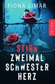 Stirb zweimal, Schwesterherz Stirb zweimal, Schwesterherz