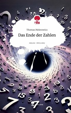 Das Ende der Zahlen. Life is a Story - story.one - Melerowicz, Thomas