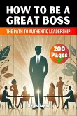 How to be a Great Boss Book How to be a Great Boss Book