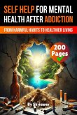 A Self Help Book for Mental Health After Addiction A Self Help Book for Mental Health After Addiction