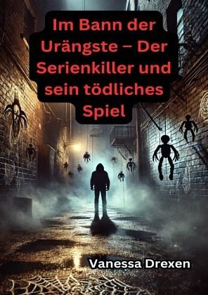 Im Bann der Urängste - Der Serienkiller und sein tödliches Spiel