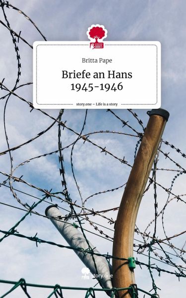 Briefe an Hans 1945-1946. Life is a Story - story.one