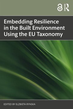 Embedding Resilience in the Built Environment Using the EU Taxonomy (eBook, ePUB)