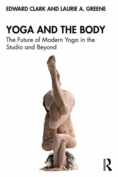 Yoga and the Body (eBook, ePUB) Yoga and the Body (eBook, ePUB)