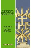 Ejercicios Espirituales Ignacianos (Tercera y Cuarta Semana) (eBook, ePUB) Ejercicios Espirituales Ignacianos (Tercera y Cuarta Semana) (eBook, ePUB)