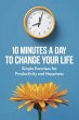 10 Minutes a Day to Change Your Life:... - Bild 1