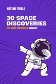 30 Space Discoveries in 500 Words Each (eBook, ePUB) 30 Space Discoveries in 500 Words Each (eBook, ePUB)