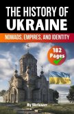 The History of Ukraine The History of Ukraine