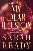 My Dear Illusion (eBook, ePUB) My Dear Illusion (eBook, ePUB)