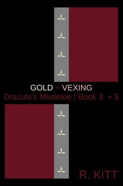 Cover Gold + Vexing (Dracula's Mistletoe, #3) (eBook, ePUB)