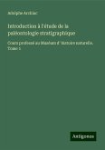 Introduction à l'étude de la paléontologie stratigraphique Introduction à l'étude de la paléontologie stratigraphique