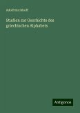Studien zur Geschichte des griechischen Alphabets Studien zur Geschichte des griechischen Alphabets