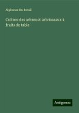 Culture des arbres et arbrisseaux à fruits de table Culture des arbres et arbrisseaux à fruits de table