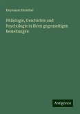 Philologie, Geschichte und Psychologie in ihren gegenseitigen Beziehungen Philologie, Geschichte und Psychologie in ihren gegenseitigen Beziehungen