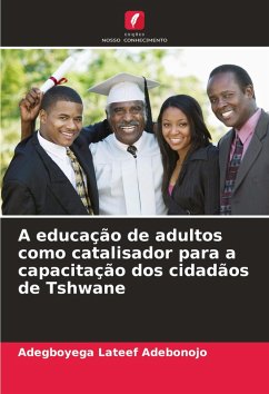 A educação de adultos como catalisador para a capacitação dos cidadãos de Tshwane Cover A educação de adultos como catalisador para a capacitação dos cidadãos de Tshwane