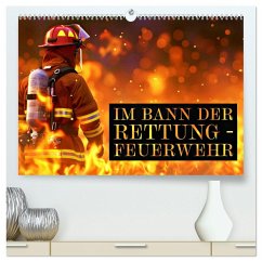 Im Bann der Rettung - Feuerwehr (hochwertiger Premium Wandkalender 2026 DIN A2 quer), Kunstdruck in Hochglanz Im Bann der Rettung - Feuerwehr (hochwertiger Premium Wandkalender 2026 DIN A2 quer), Kunstdruck in Hochglanz