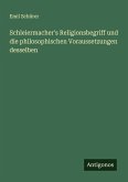 Schleiermacher's Religionsbegriff und die philosophischen Voraussetzungen desselben Schleiermacher's Religionsbegriff und die philosophischen Voraussetzungen desselben