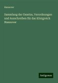 Sammlung der Gesetze, Verordnungen und Ausschreiben für das Königreich Hannover Sammlung der Gesetze, Verordnungen und Ausschreiben für das Königreich Hannover