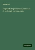 Fragments de philosophie positive et de sociologie contemporaine Fragments de philosophie positive et de sociologie contemporaine