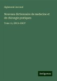 Nouveau dictionnaire de medecine et de chirurgie pratiques Nouveau dictionnaire de medecine et de chirurgie pratiques